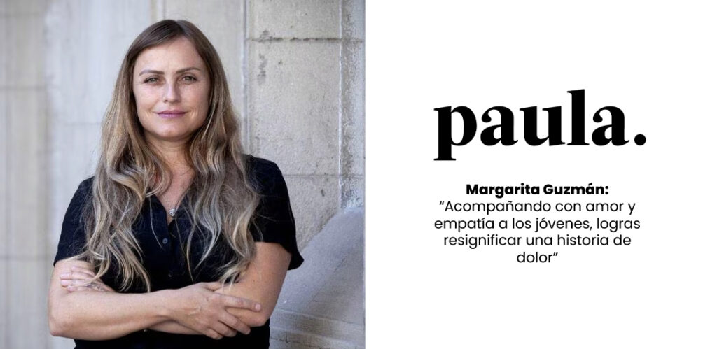Margarita Guzmán: “Acompañando con amor y empatía a los jóvenes, logras resignificar una historia de dolor”
